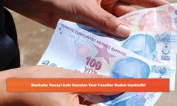 Bankalar Keseyi Açtı: Sunulan Yeni Fırsatlar Dudak Uçuklattı!