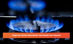 Doğal Gaz Tarifesi Güncellendi: Yeni Fiyatlar Can Yakacak!
