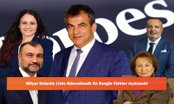 Milyar Dolarlık Liste Güncellendi: En Zengin Türkler Açıklandı!