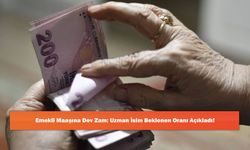 Emekli Maaşına Dev Zam: Uzman İsim Beklenen Oranı Açıkladı!