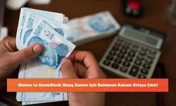 Memur ve Emeklilerin Maaş Zammı İçin Beklenen Rakam Ortaya Çıktı!