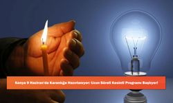 Konya 9 Haziran'da Karanlığa Hazırlanıyor: Uzun Süreli Kesinti Programı Başlıyor!