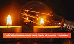 Şehir Genelinde Enerji Alarmı: Konya’da Uzun Süreli Kesinti Uygulanacak!