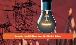 Konyalılar Hazırlıklı Olsun: Uzun Süreli Kesinti Geliyor!