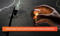 Konya’da Endişe Yaratan Kesinti Planı: Şehirde 3 Gün Boyunca Elektrik Yok!