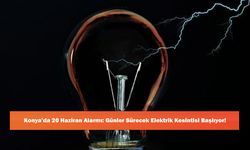 Konya’da 20 Haziran Alarmı: Günler Sürecek Elektrik Kesintisi Başlıyor!