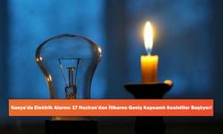 Konya’da Elektrik Alarmı: 17 Haziran’dan İtibaren Geniş Kapsamlı Kesintiler Başlıyor!