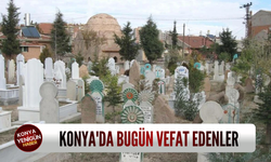 Konya'da bugün vefat edenler (3.6.2026)