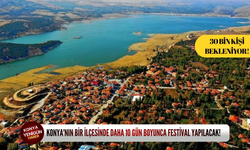 Konya'nın bir ilçesinde daha 10 gün boyunca festival yapılacak!