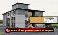 Konya'da sağlık çalışanının paylaşımına jet gibi soruşturma!