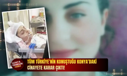Tüm Türkiye’nin konuştuğu Konya’daki cinayete karar çıktı!