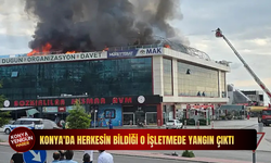 Konya'da herkesin bildiği o işletmede yangın çıktı