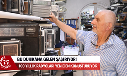 Bu dükkâna gelen şaşırıyor! 100 yıllık radyoları yeniden konuşturuyor