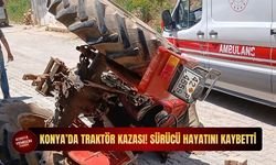 Konya'da feci traktör kazası: Eşinin yanında can veren sürücü ilçeyi yasa boğdu