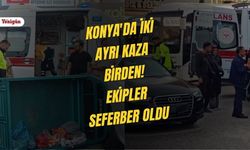 Konya'da iki ayrı kaza birden! Ekipler seferber oldu