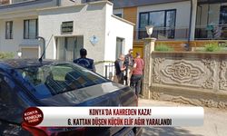 Konya’da kahreden kaza: 6. kattan düşen küçük Elif ağır yaralandı