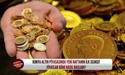 Konya altın piyasasında yeni haftanın ilk seansı! Fiyatlar güne nasıl başladı?