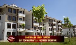 Konya'da ev sahibi yapacak dev TOKİ kampanyası pazartesi başlıyor!