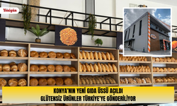 Konya’nın yeni gıda üssü açıldı: Glütensiz ürünler Türkiye’ye gönderiliyor