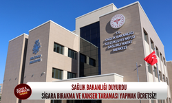 Sağlık Bakanlığı duyurdu: Sigara bırakma ve kanser taraması yapmak ücretsiz!