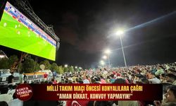 Milli takım maçı öncesi Konyalılara çağrı: "Aman dikkat, konvoy yapmayın!"