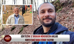Gökyüzüne iz bırakan mühendisin anıları Konya’daki baba evinde yaşıyor
