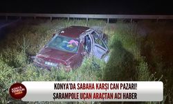 Konya’da sabaha karşı can pazarı! Şarampole uçan araçtan acı haber