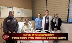 Konya’da 30 yıl sonra aynı mucize: Kendisini dünyaya getiren doktor şimdi de ikizlerini doğurttu