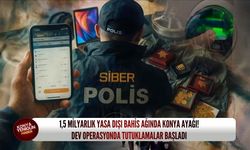 1,5 milyarlık yasa dışı bahis ağında Konya ayağı: Dev operasyonda tutuklamalar başladı