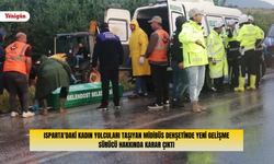 Isparta'daki kadın yolcuları taşıyan midibüs dehşetinde yeni gelişme: Sürücü hakkında karar çıktı