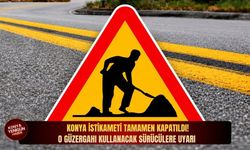 Konya istikameti tamamen kapatıldı! O güzergahı kullanacak sürücülere uyarı