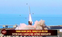 Yunan basını şokta, manşetler ağlıyor: TAYFUN Blok-2 sahaya i̇ndi, hepimiz menzildeyiz!