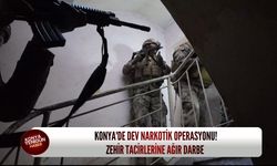 Konya'de dev narkotik operasyonu: Zehir tacirlerine ağır darbe
