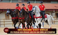 Konya sokaklarının "heybetli" devriyeleri: Atlı polisler hem güvenlik sağlıyor hem gönülleri fethediyor!