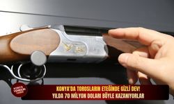 Konya'da Torosların eteğinde gizli dev! Yılda 70 milyon doları böyle kazanıyorlar