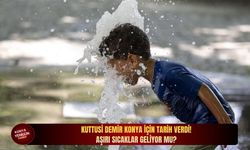 Kuttusi Demir Konya için tarih verdi! Aşırı sıcaklar geliyor mu?