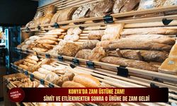 Konya'da zam üstüne zam! Simit ve etliekmekten sonra o ürüne de zam geldi