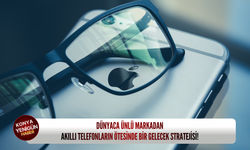 Dünyaca ünlü markadan akıllı telefonların ötesinde bir gelecek stratejisi!