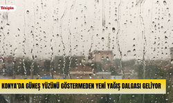 Konya’da güneş yüzünü göstermeden yeni yağış dalgası geliyor