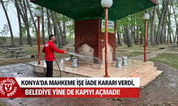 Konya'da mahkeme işe iade kararı verdi, belediye kapıyı açmadı!