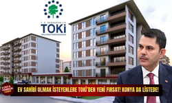 Ev sahibi olmak isteyenlere TOKİ'den yeni müjde! Konya da listede!