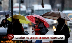 Kayseri’den yola çıktı, Konya’yı vuracak: Yağışlar kapıda
