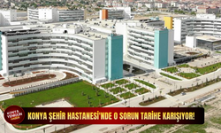 Konya Şehir Hastanesi'nde o sorun tarihe karışıyor!
