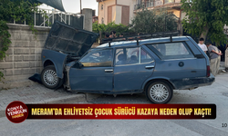 Meram’da ehliyetsiz çocuk sürücü kazaya neden olup kaçtı!