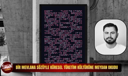 Bir Mevlana sözüyle küresel tüketim kültürüne meydan okudu