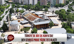 Türkiye’de bir ilk Konya’da! Dev çevreci proje yüzde 75’e ulaştı