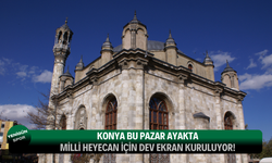 Konya bu pazar ayakta: Milli heyecan için dev ekran kuruluyor!