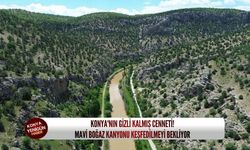 Konya'nın gizli kalmış cenneti: Mavi Boğaz Kanyonu keşfedilmeyi bekliyor!