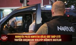 Narkotik polisi Konya’da gölge gibi takip etti: Trafiğin sıkışmasını bekleyip düğmeye bastılar!