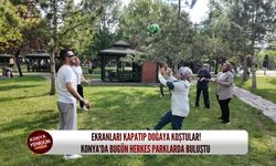 Ekranları kapatıp doğaya koştular! Konya'da bugün herkes parklarda buluştu